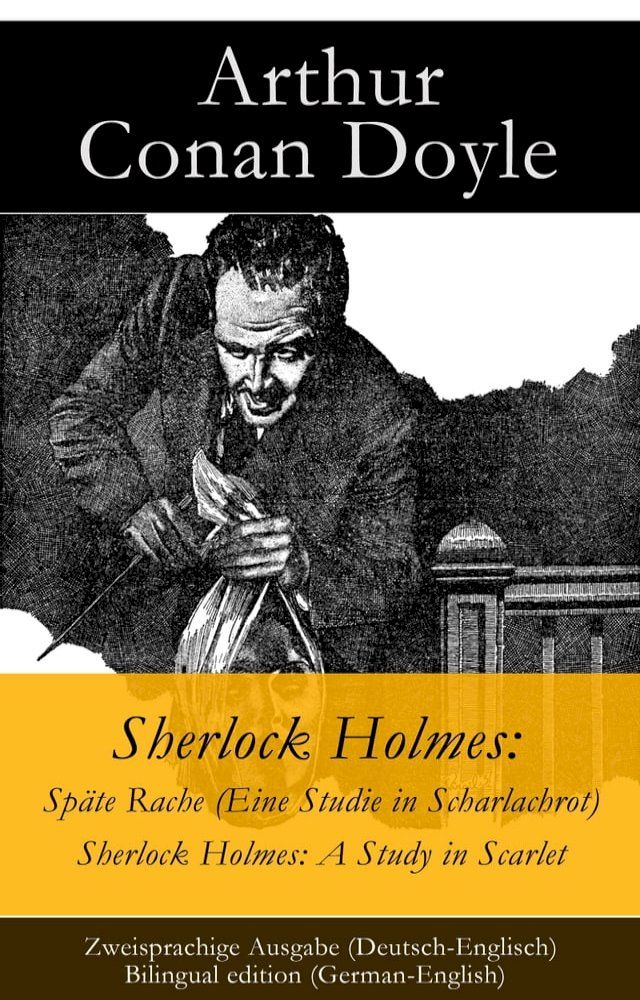  Sherlock Holmes: Sp&auml;te Rache (Eine Studie in Scharlachrot) / Sherlock Holmes: A Study in Scarlet - Zweisprachige Ausgabe (Deutsch-Englisch) / Bilingual edition (German-English)(Kobo/電子書)