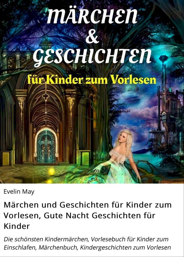  M&auml;rchen und Geschichten f&uuml;r Kinder zum Vorlesen, Gute Nacht Geschichten f&uuml;r Kinder(Kobo/電子書)