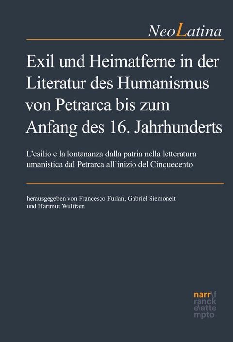 Exil und Heimatferne in der Literatur des Humanismus von Petrarca bis zum Anfang des 16. Jahrhunderts(Kobo/電子書)