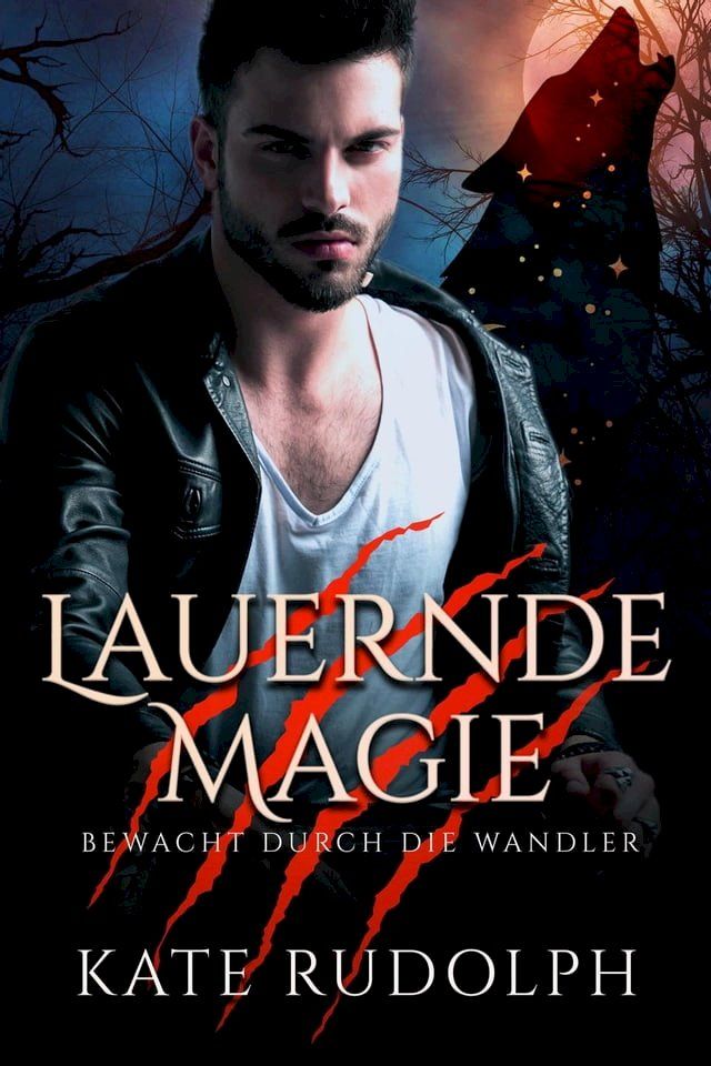  Lauernde Magie : Bewacht durch die Wandler(Kobo/電子書)