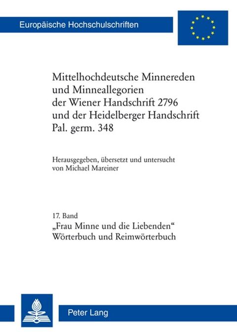 Mittelhochdeutsche Minnereden und Minneallegorien der Wiener Handschrift 2796 und der Heidelberger Handschrift Pal. germ. 348(Kobo/電子書)