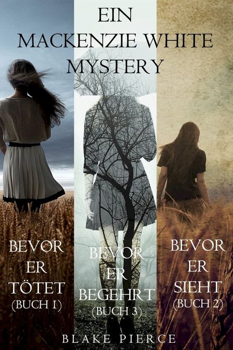 Mackenzie White Mystery Bundle: Bevor er T&ouml;tet (#1), Bevor er Sieht (#2) und Bevor er Begehrt (#3)(Kobo/電子書)