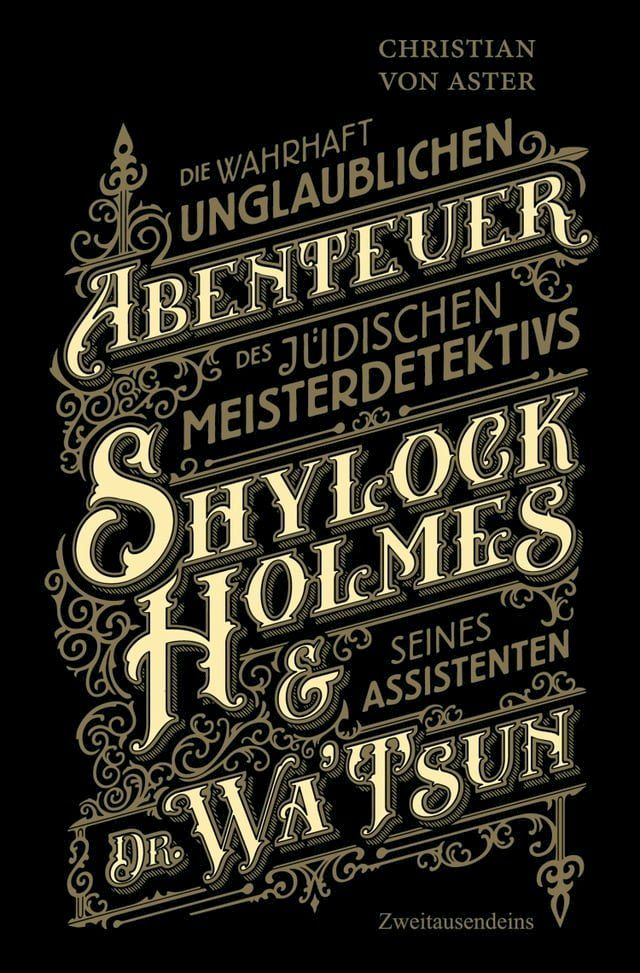  Die wahrhaft unglaublichen Abenteuer des jüdischen Meisterdetektivs Shylock Holmes & seines Assistenten Dr. Wa'Tsun(Kobo/電子書)