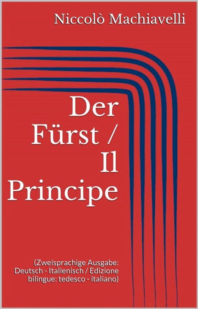  Der F&uuml;rst / Il Principe (Zweisprachige Ausgabe: Deutsch - Italienisch / Edizione bilingue: tedesco - italiano)(Kobo/電子書)