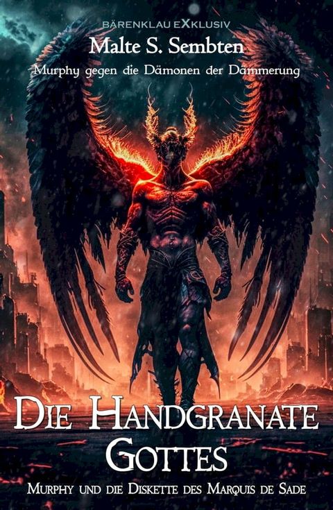 Murphy gegen die D&auml;monen der D&auml;mmerung: Die Handgranate Gottes - Murphy und die Diskette des Marquis de Sade(Kobo/電子書)