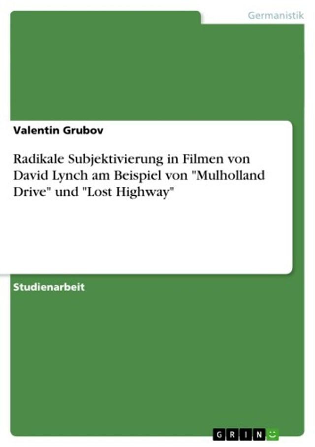  Radikale Subjektivierung in Filmen von David Lynch am Beispiel von 'Mulholland Drive' und 'Lost Highway'(Kobo/電子書)