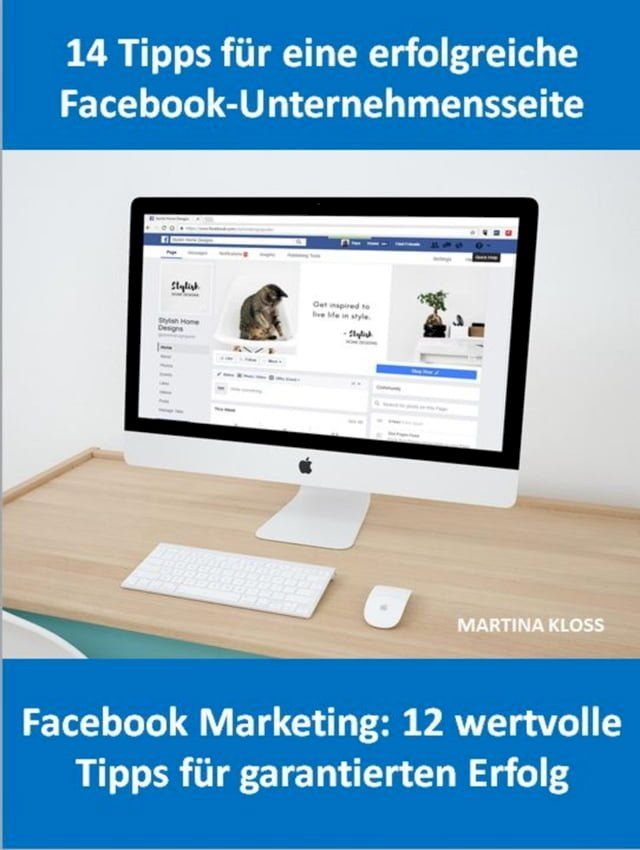  14 Tipps für eine Facebook-Unternehmensseite und Facebook Marketing: 12 wertvolle Tipps für garantierten Erfolg(Kobo/電子書)