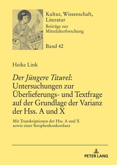 &laquo;Der Juengere Titurel&raquo;: Untersuchungen zur Ueberlieferungs- und Textfrage auf der Grundlage der Varianz der Hss. A und X(Kobo/電子書)