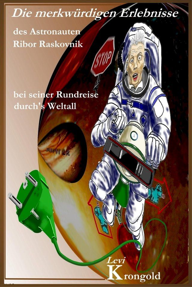  Die merkwürdigen Erlebnisse des Astronauten Ribor Raskovnik bei seiner Rundreise durchs Weltall(Kobo/電子書)