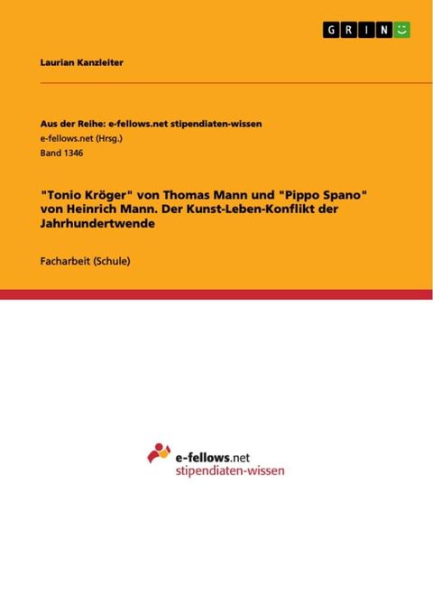 'Tonio Kr&ouml;ger' von Thomas Mann und 'Pippo Spano' von Heinrich Mann. Der Kunst-Leben-Konflikt der Jahrhundertwende(Kobo/電子書)