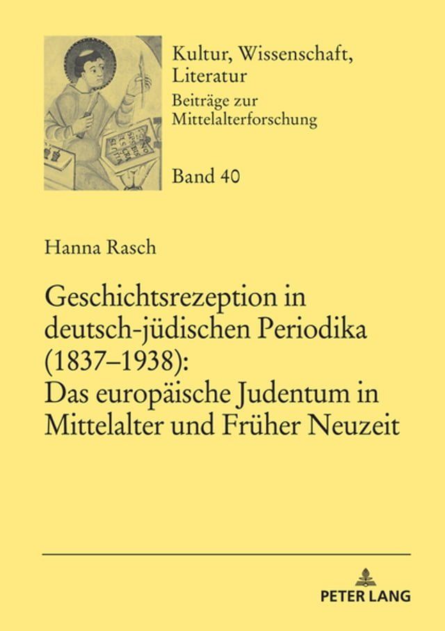  Geschichtsrezeption in deutsch-juedischen Periodika (1837–1938): Das europaeische Judentum in Mittelalter und Frueher Neuzeit(Kobo/電子書)