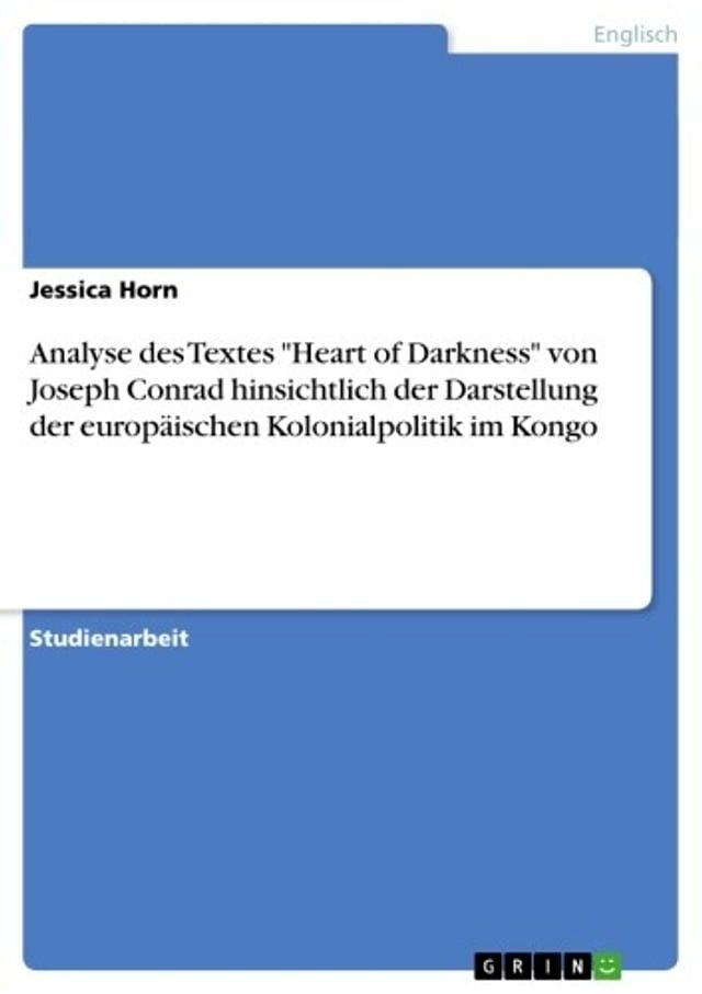  Analyse des Textes 'Heart of Darkness' von Joseph Conrad hinsichtlich der Darstellung der europäischen Kolonialpolitik im Kongo(Kobo/電子書)