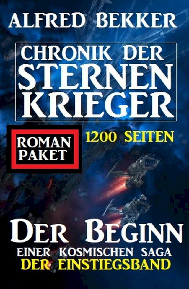  Der Beginn einer kosmischen Saga: Chronik der Sternenkrieger - Der Einstiegsband: 1200 Seiten Romanpaket(Kobo/電子書)