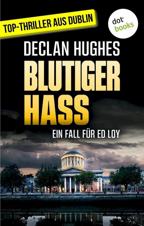 Blutiger Hass - Fesselnde Irland-Spannung f&uuml;r Fans von Tana French : Der zweite Fall f&uuml;r Dublins abgebr&uuml;htesten Privatdetektiv Ed Loy(Kobo/電子書)