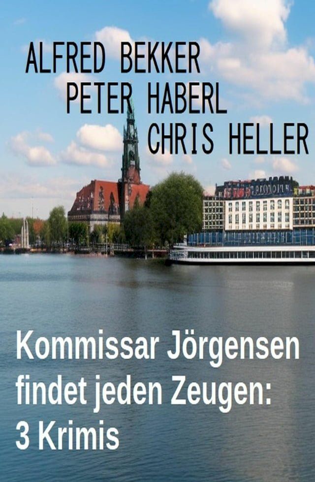  Kommissar J&ouml;rgensen findet jeden Zeugen: 3 Krimis(Kobo/電子書)