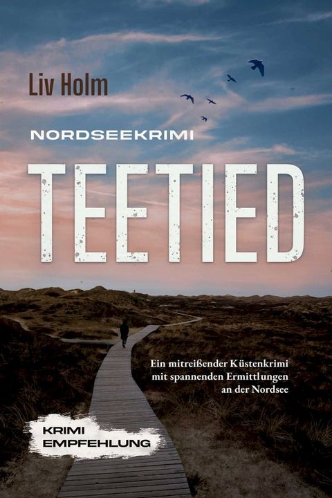 Nordseekrimi Teetied: Ein mitreißender Küstenkrimi mit spannenden Ermittlungen an der Nordsee - Krimi Empfehlung(Kobo/電子書)