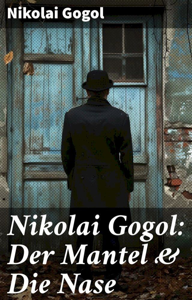  Nikolai Gogol: Der Mantel & Die Nase(Kobo/電子書)