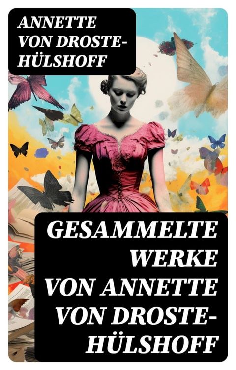 Gesammelte Werke von Annette von Droste-H&uuml;lshoff(Kobo/電子書)