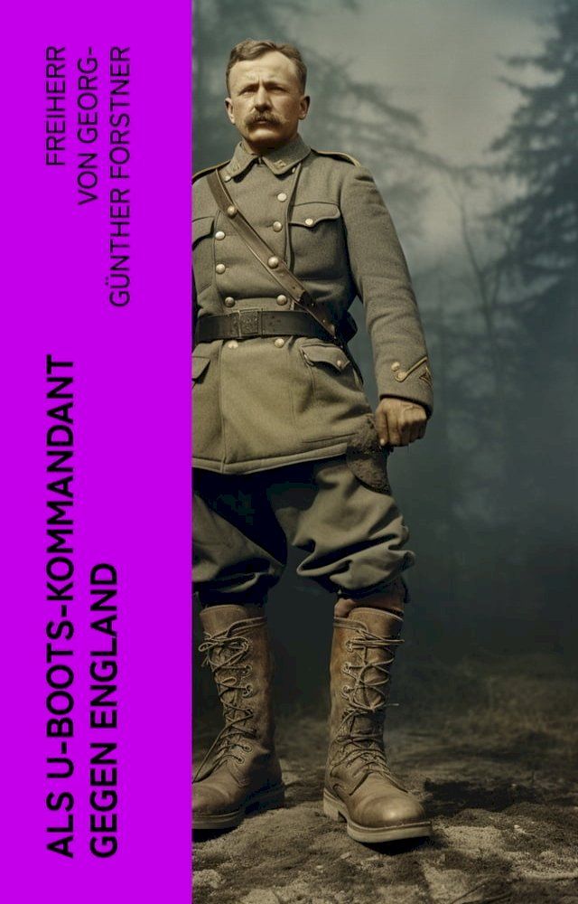  Als U-Boots-Kommandant gegen England(Kobo/電子書)