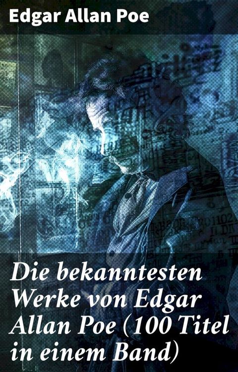 Die bekanntesten Werke von Edgar Allan Poe (100 Titel in einem Band)(Kobo/電子書)