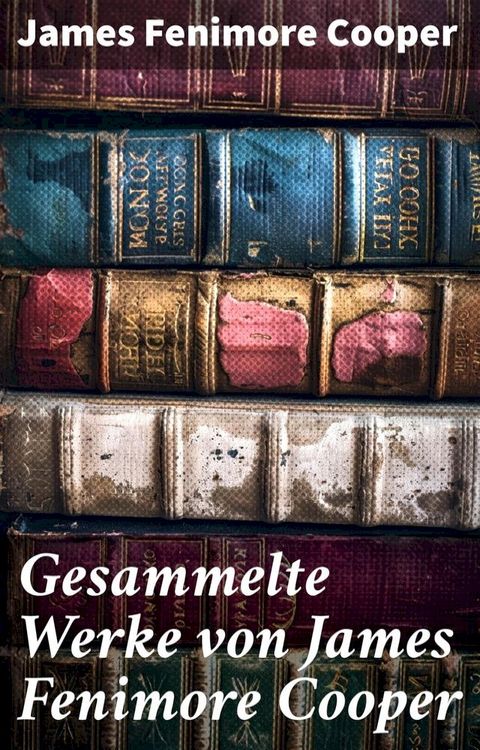 Gesammelte Werke von James Fenimore Cooper(Kobo/電子書)