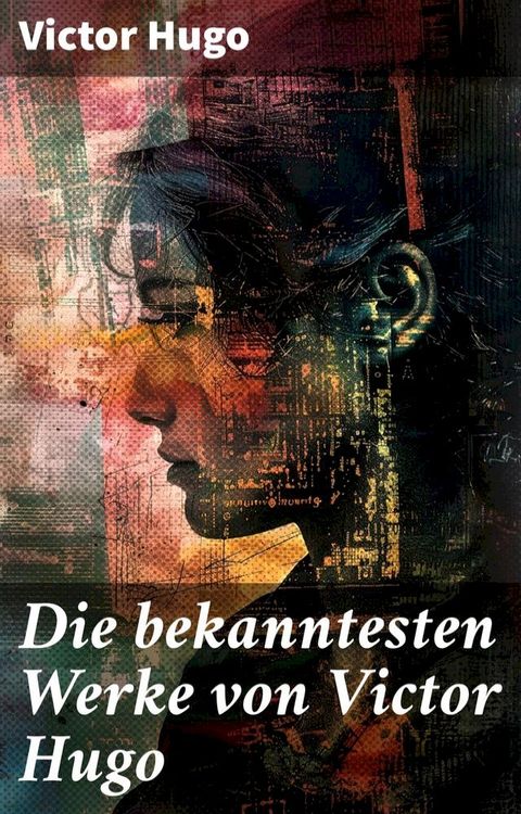 Die bekanntesten Werke von Victor Hugo(Kobo/電子書)