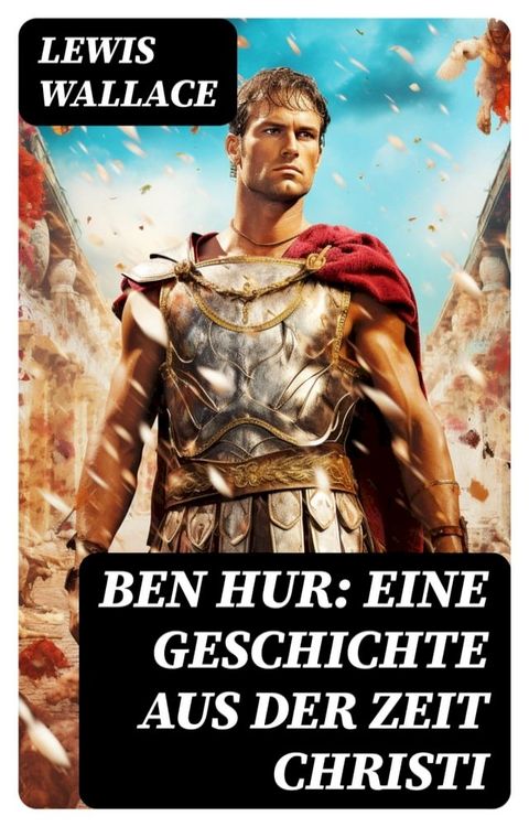 Ben Hur: Eine Geschichte aus der Zeit Christi(Kobo/電子書)