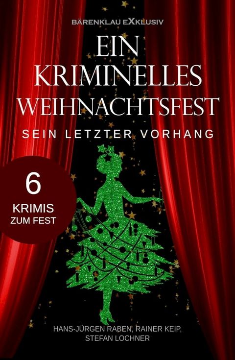 Ein kriminelles Weihnachtsfest - Sein letzter Vorhang(Kobo/電子書)