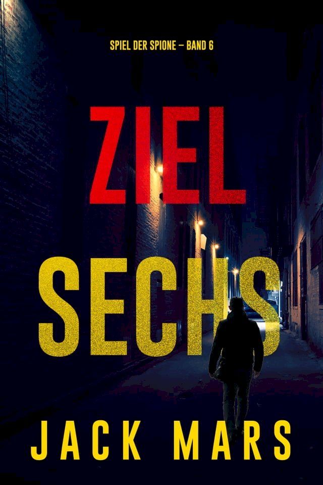  Ziel Sechs (Spiel der Spione – Band 6)(Kobo/電子書)