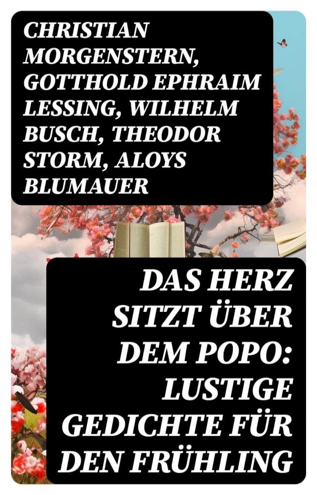  Das Herz sitzt &uuml;ber dem Popo: Lustige Gedichte f&uuml;r den Fr&uuml;hling(Kobo/電子書)