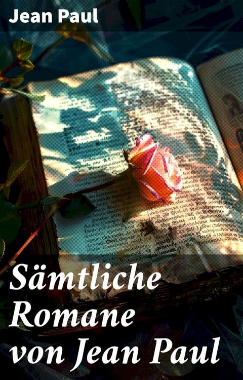 Sämtliche Romane von Jean Paul(Kobo/電子書)