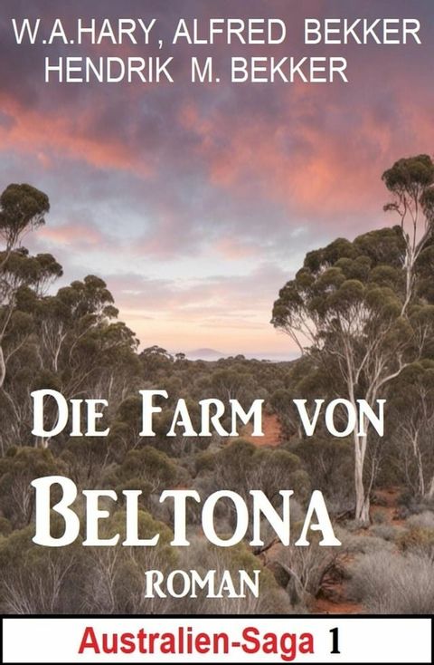 Die Farm von Beltona: Roman: Australien Saga 1(Kobo/電子書)