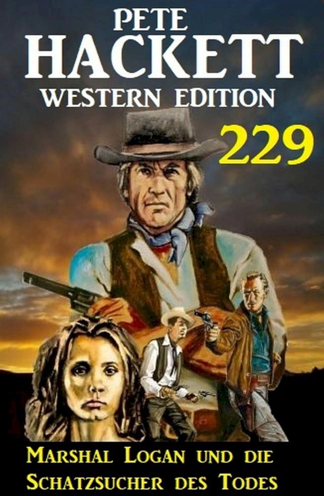  Marshal Logan und die Schatzsucher des Todes: Pete Hackett Western Edition 229(Kobo/電子書)