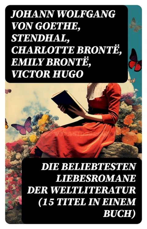 Die beliebtesten Liebesromane der Weltliteratur (15 Titel in einem Buch)(Kobo/電子書)