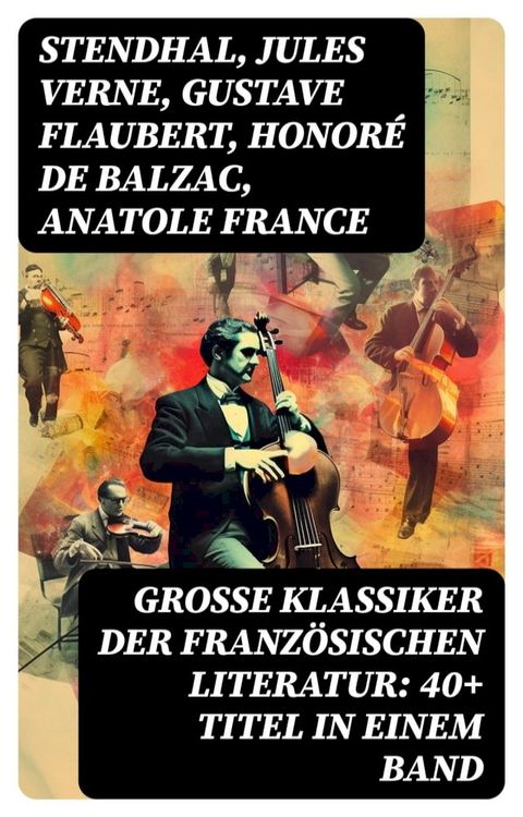 Gro&szlig;e Klassiker der franz&ouml;sischen Literatur: 40+ Titel in einem Band(Kobo/電子書)