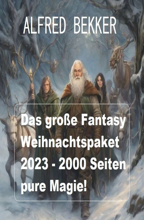 Das große Fantasy Weihnachtspaket 2023 - 2000 Seiten pure Magie!(Kobo/電子書)