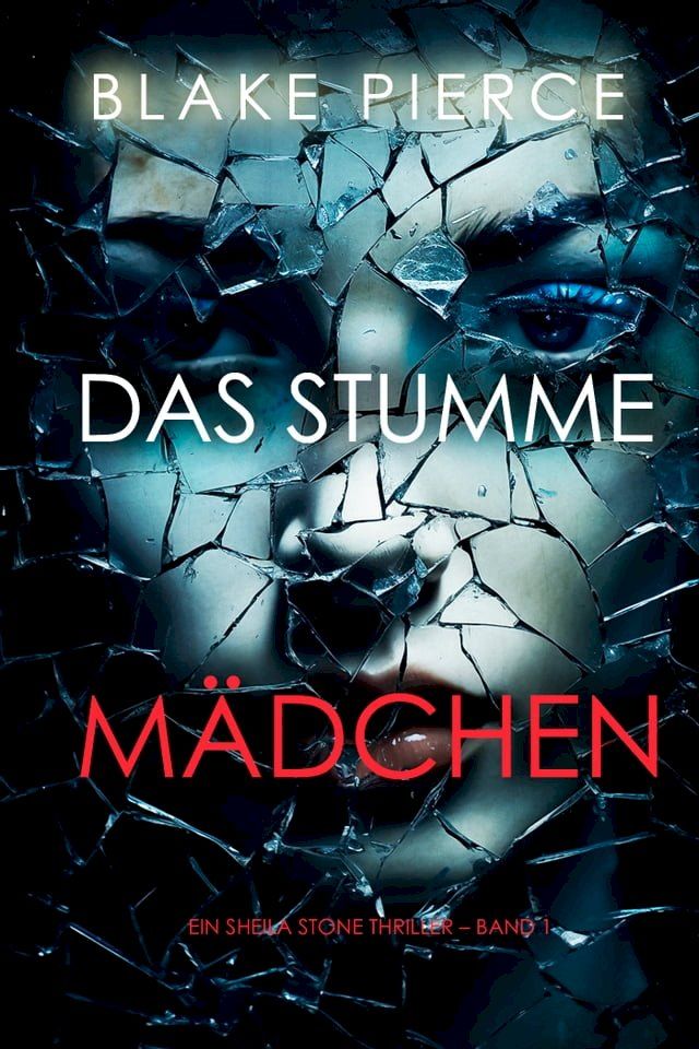  Das Stumme Mädchen (Ein Sheila Stone Thriller – Band 1)(Kobo/電子書)