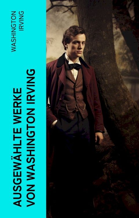 Ausgewählte Werke von Washington Irving(Kobo/電子書)