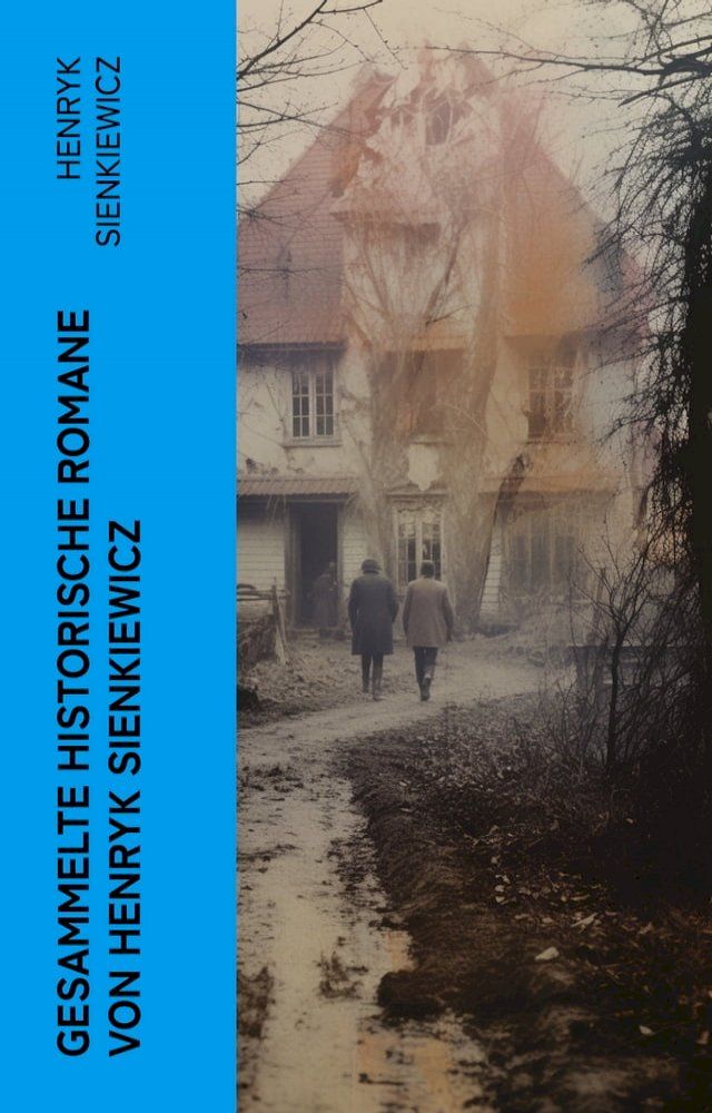  Gesammelte historische Romane von Henryk Sienkiewicz(Kobo/電子書)