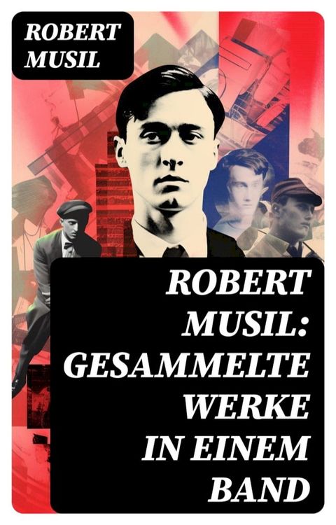 Robert Musil: Gesammelte Werke in einem Band(Kobo/電子書)