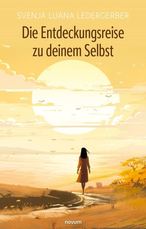 Die Entdeckungsreise zu deinem Selbst(Kobo/電子書)