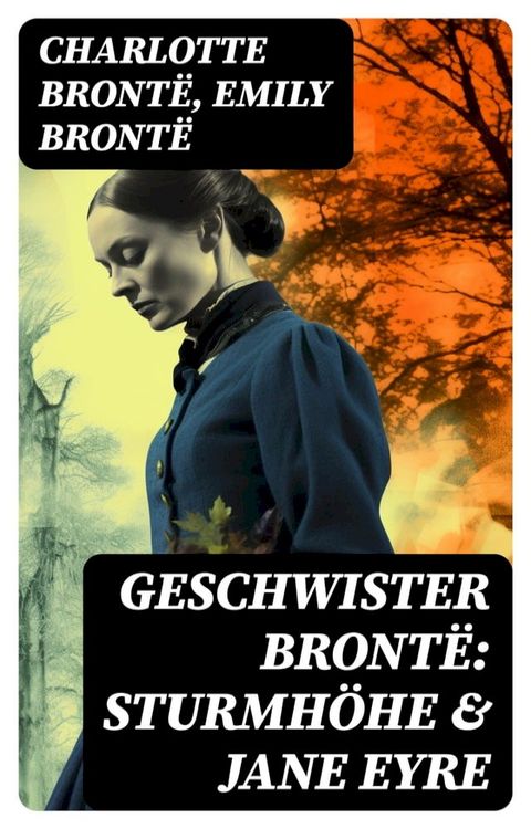 Geschwister Bront&euml;: Sturmh&ouml;he & Jane Eyre(Kobo/電子書)