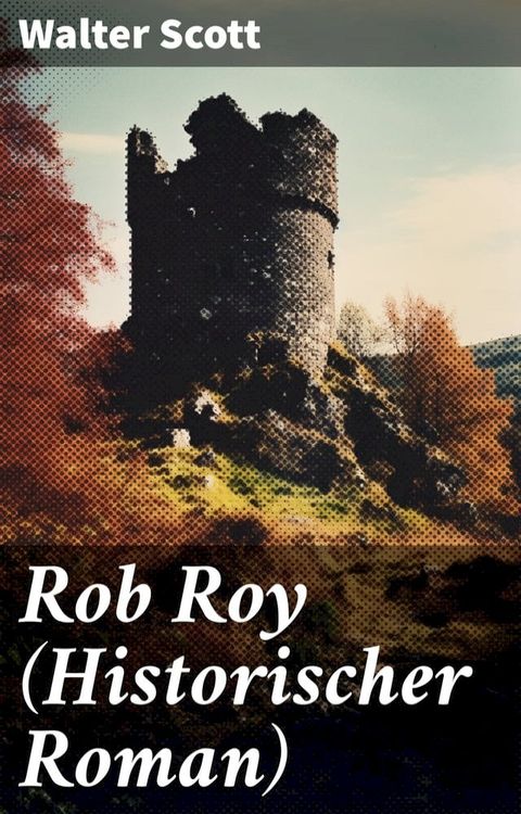 Rob Roy (Historischer Roman)(Kobo/電子書)