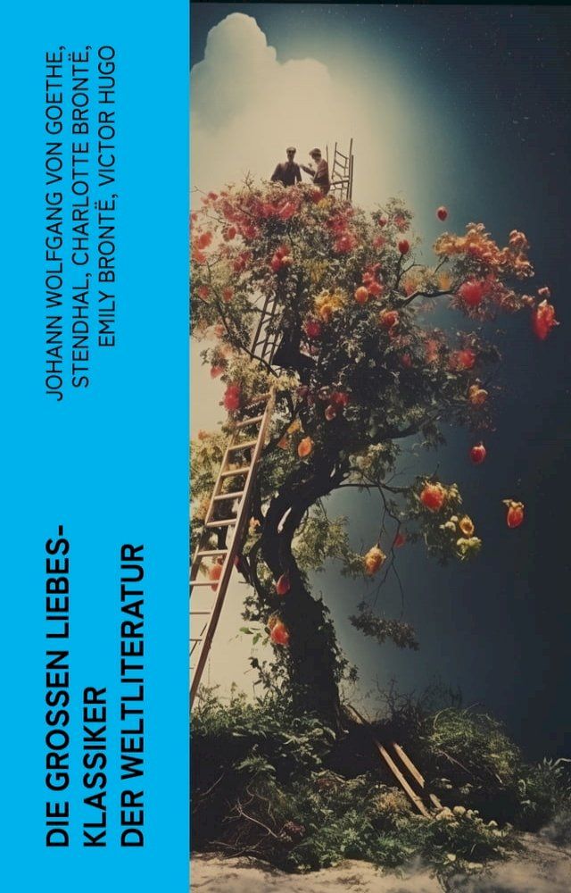  Die gro&szlig;en Liebes-Klassiker der Weltliteratur(Kobo/電子書)