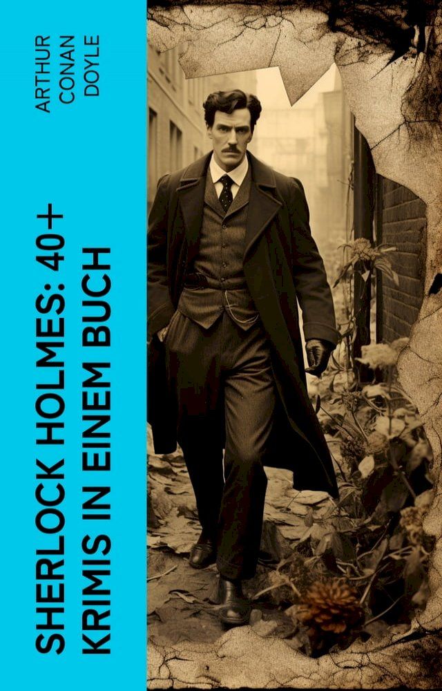  Sherlock Holmes: 40+ Krimis in einem Buch(Kobo/電子書)