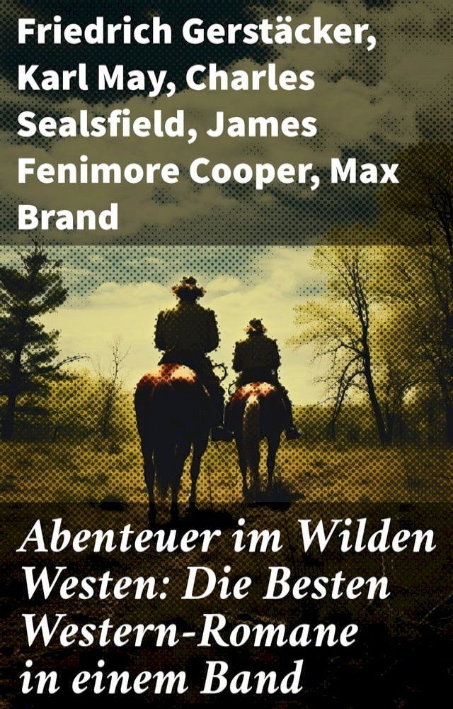  Abenteuer im Wilden Westen: Die Besten Western-Romane in einem Band(Kobo/電子書)