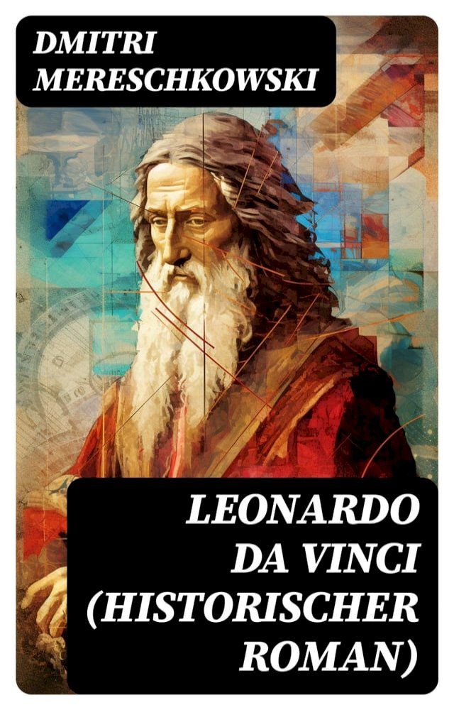  Leonardo da Vinci (Historischer Roman)(Kobo/電子書)