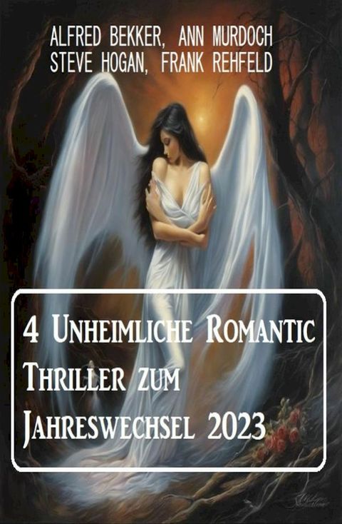 4 Unheimliche Romantic Thriller zum Jahreswechsel 2023(Kobo/電子書)