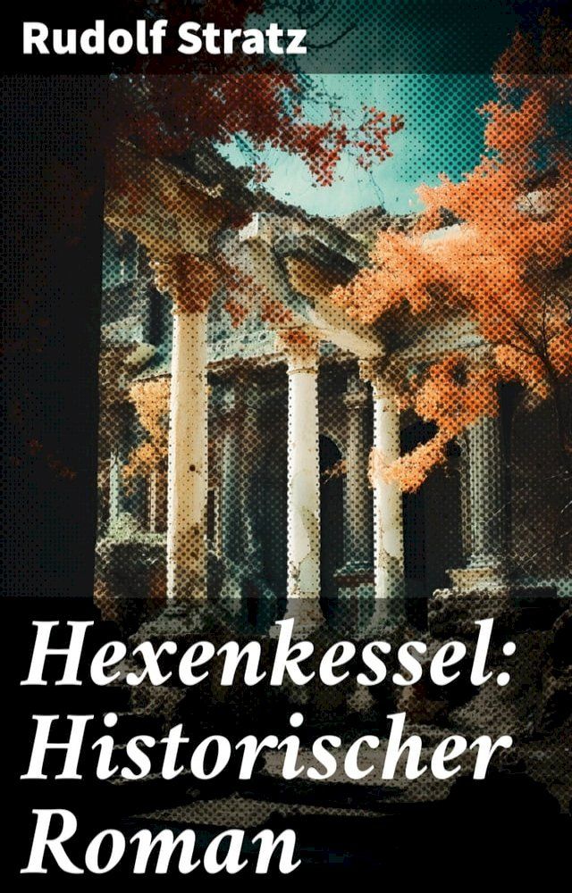  Hexenkessel: Historischer Roman(Kobo/電子書)