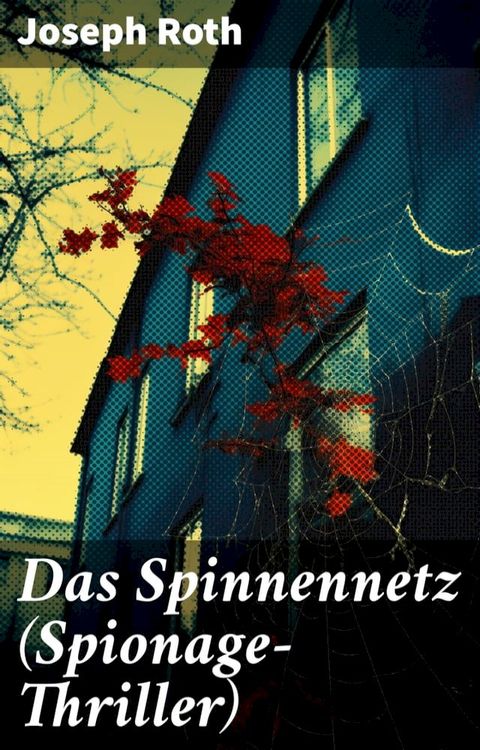 Das Spinnennetz (Spionage-Thriller)(Kobo/電子書)